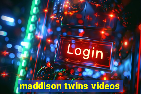 maddison twins videos